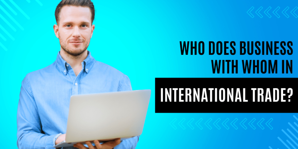 Who does business with whom in international trade