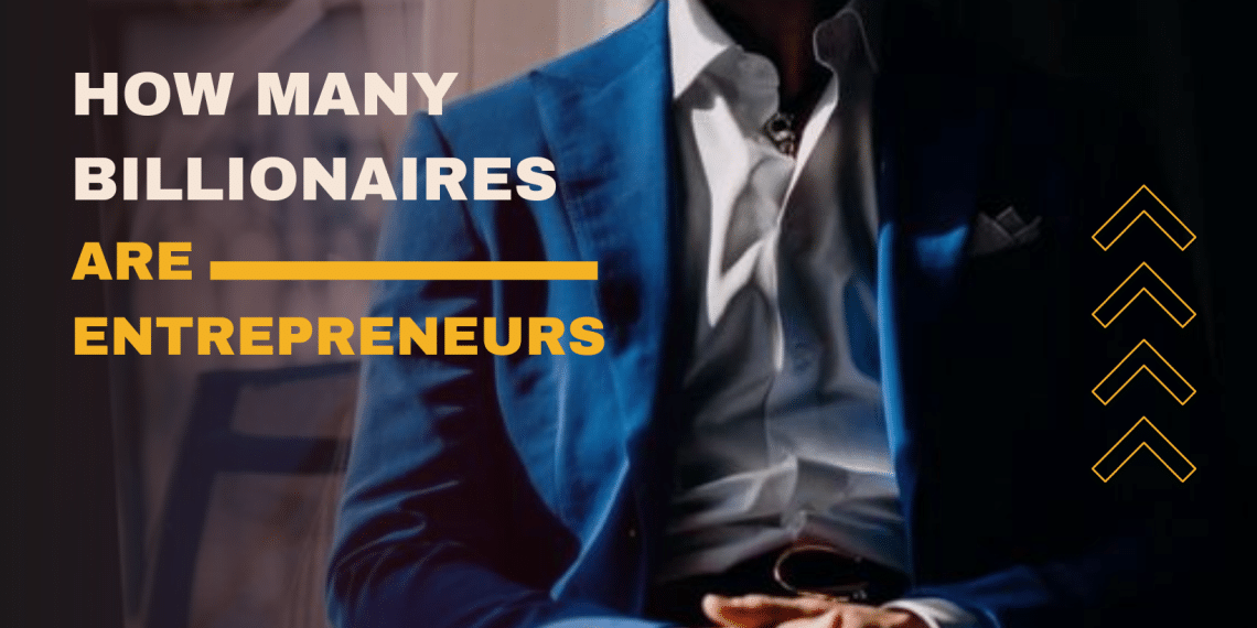 How Many Billionaires Are Entrepreneurs