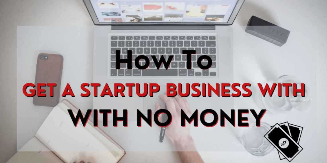 How to get a startup business loan with no money?