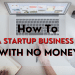 How to get a startup business loan with no money?