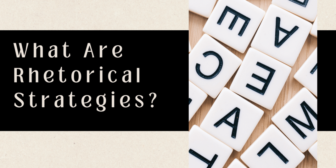 What are rhetorical strategies
