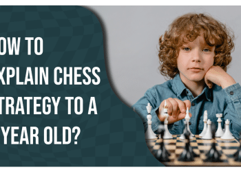 how to explain chess strategy to a 6-year-old