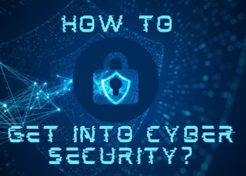 How to get into cybersecurity