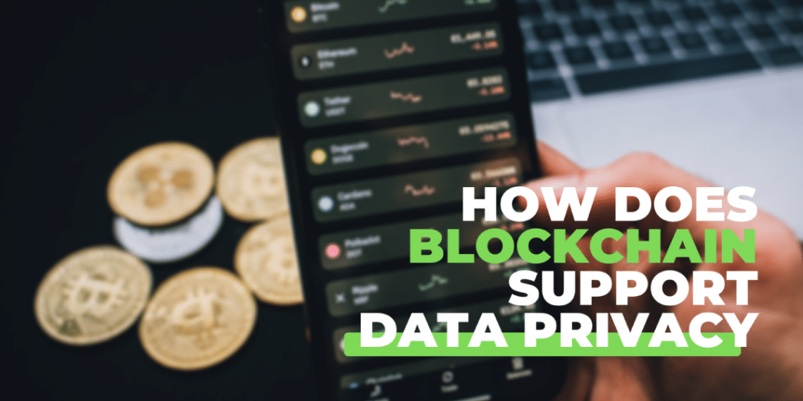 How does blockchain support data privacy