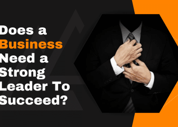 Does a business need a strong leader to succeed
