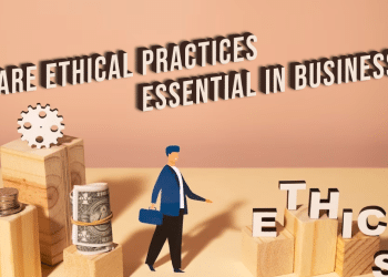 Are ethical practices essential in business