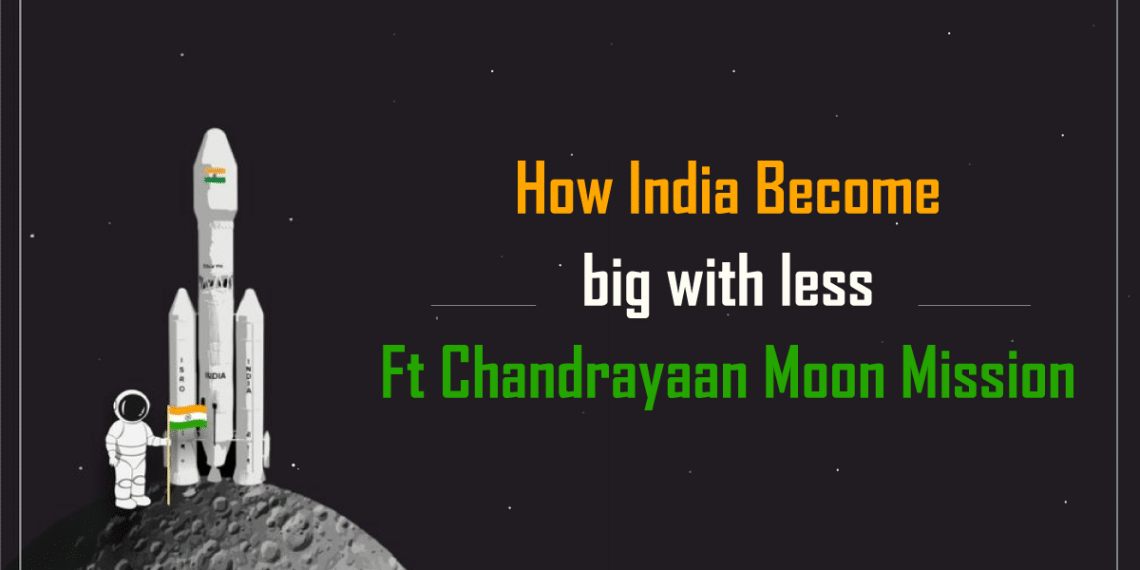 How India became big with less ft Chandrayaan moon mission