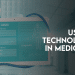 use of technology in medicine