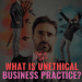 unethical business practices