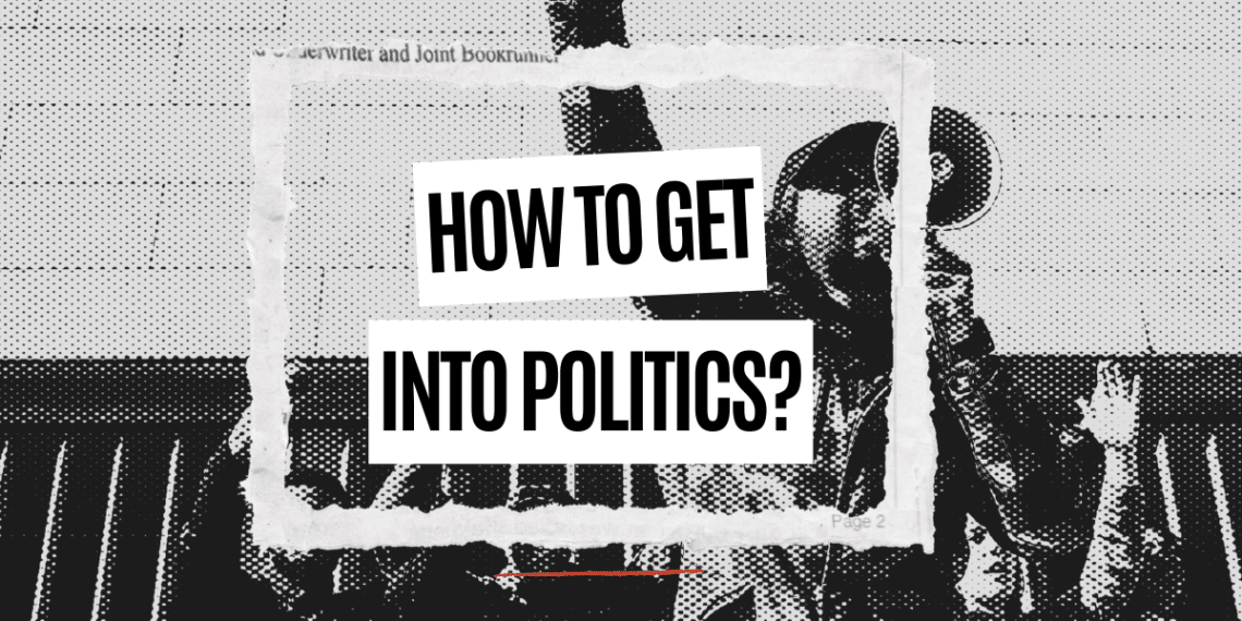 How to get into politics