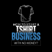 How to start a t-shirt business with no money