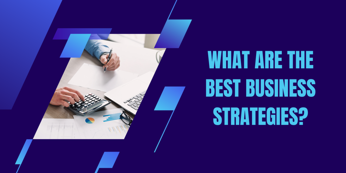 what are the best business strategies